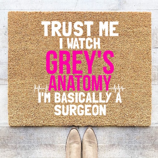 Trust me I watch greys anatomy Coir Doormats