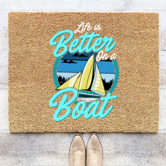 Life Is Better On A Boat Boating Sailing Coir Doormats
