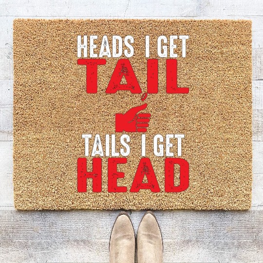 Heads I Get Tail | Crude College/Frat Party Drinki Coir Doormats
