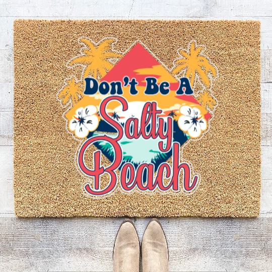 Don't Be A Salty Beach Vacation Pun Coir Doormats