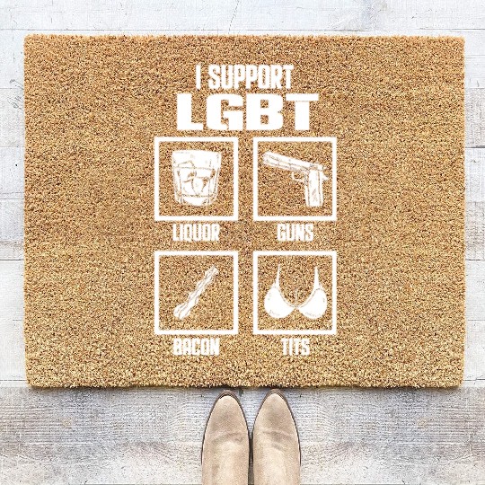I Support LGBT Liquor Guns Bacon Tits Funny Gift Coir Doormats