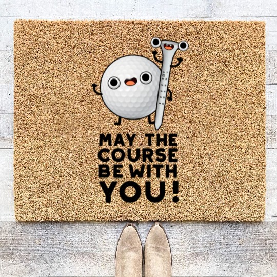 May The Course Be With You Cute Golf Pun Coir Doormats
