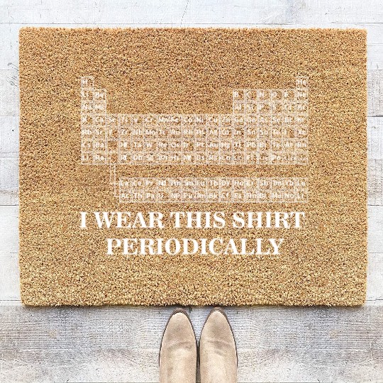Wear this Periodically| Periodic Table| Humor Coir Doormats