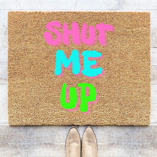 SHUT ME UP - Neon Pink, Neon Blue & Neon Green Coir Doormats