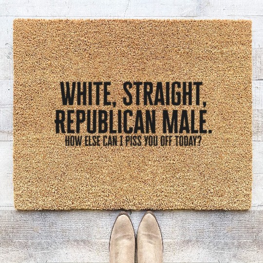 White, Straight, Republican Male How Else Can I Pi Coir Doormats