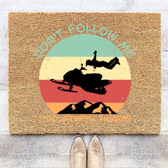 Don't follow me i do stupid things snowmobile Coir Doormats