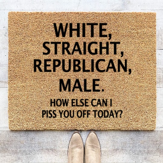 White Straight Republican Male How Else Can I Piss Coir Doormats