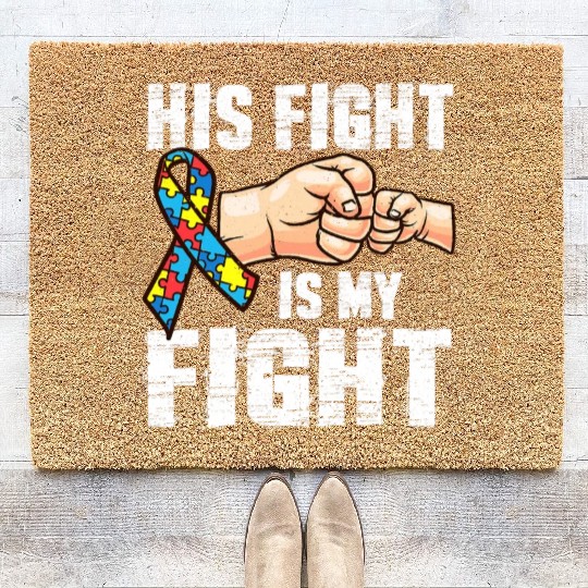 Autism Awareness Coir Doormats Autism Mom Dad His Fight Is