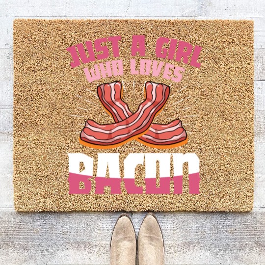 Just A Girl Who Loves Bacon - Meat Coir Doormats