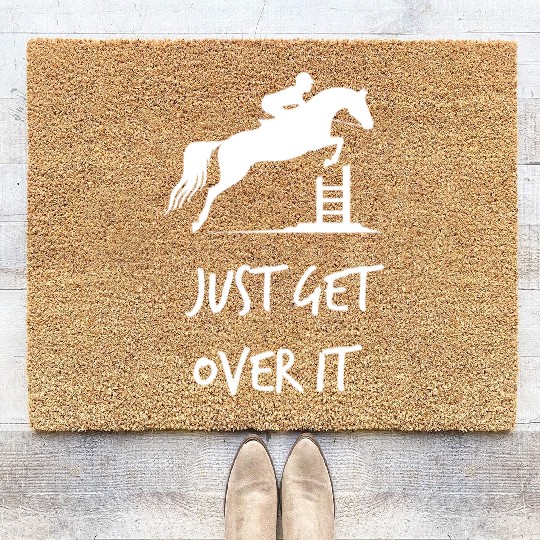 Just Get Over It - Equestrian Show Jumping Horse Coir Doormats