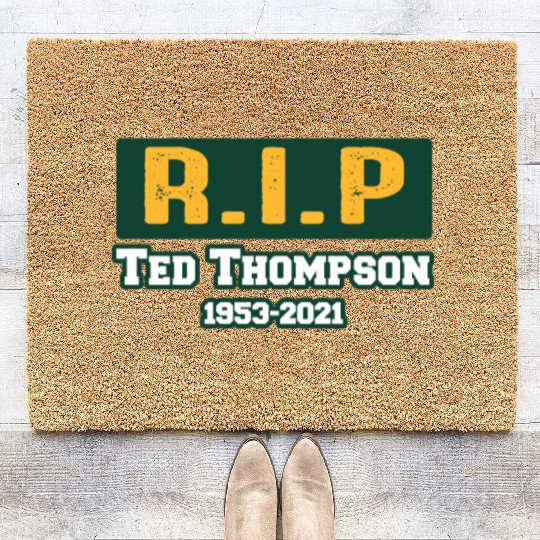 RIP Former Ted Thompson, Rest In Peace Ted Coir Doormats