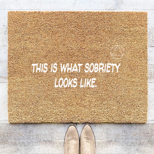 This Is What Sobriety Looks Like Alcoholics Anonym Coir Doormats