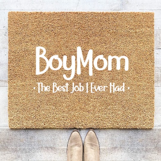 Boy Mom the Best Job I Ever Had Coir Doormats