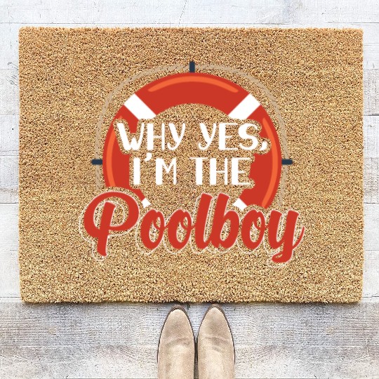 Why Yes I Am The Pool Boy Funny Swimming Coir Doormats