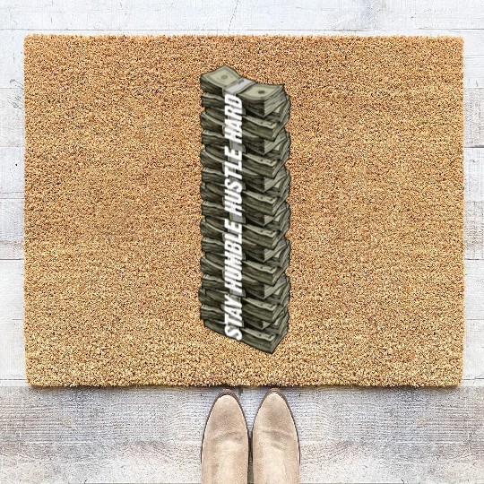 Stay Humble Hustle Hard Hip Hop Cash Money Entrepr Coir Doormats