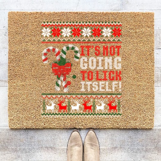 Its Not Going To Lick Itself Candy Cane Ugly Sweat Coir Doormats
