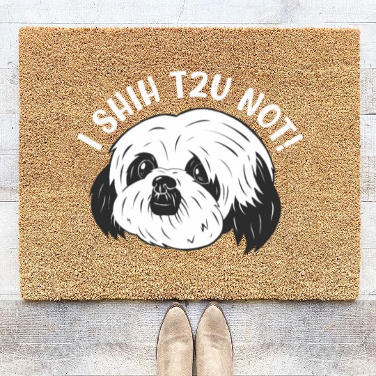 Shih Tzu Dog Lovers dog I Shih Tzu Not! Coir Doormats