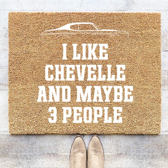 I LIKE CHEVELLE AND MAYBE 3 PEOPLE Coir Doormats