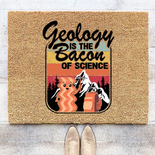 Geology Is The Bacon Of Science Rock Collector Coir Doormats
