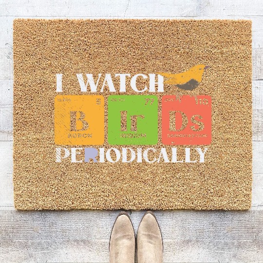 Bird Watching Birds Periodic Table Bird Watcher Coir Doormats