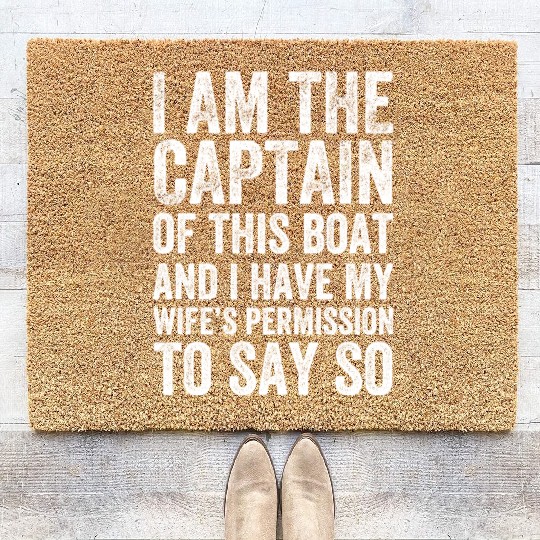 I Am The Captain Of This Boat With My Wife's Coir Doormats