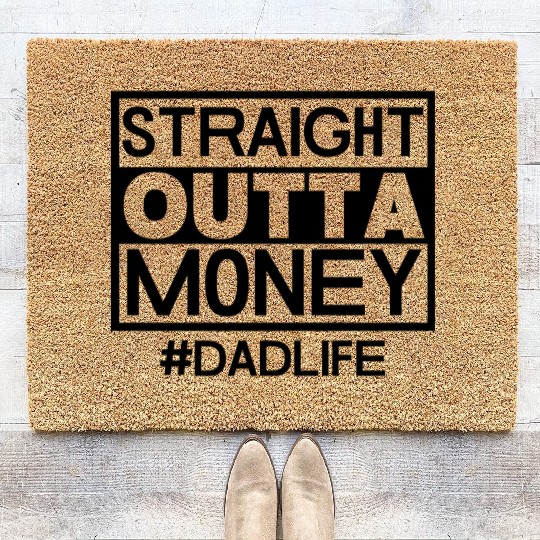Straight Outta Money, Dad Life Coir Doormats