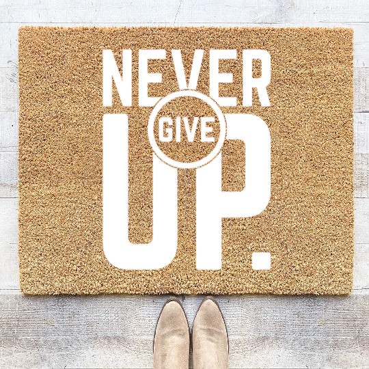 Never give up Coir Doormats