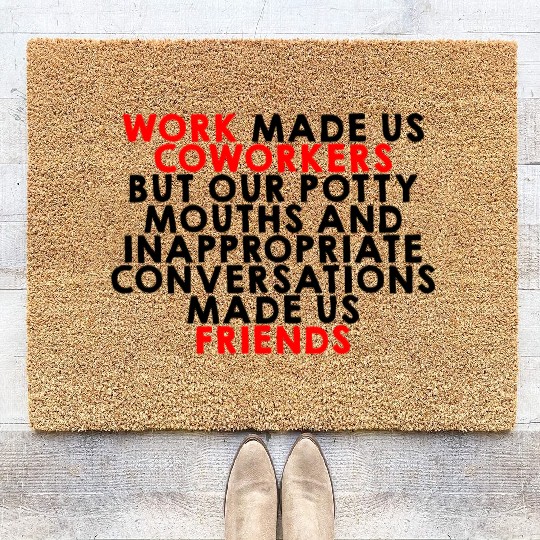 Our Inappropriate Conversations Made Us Friends 2 Coir Doormats