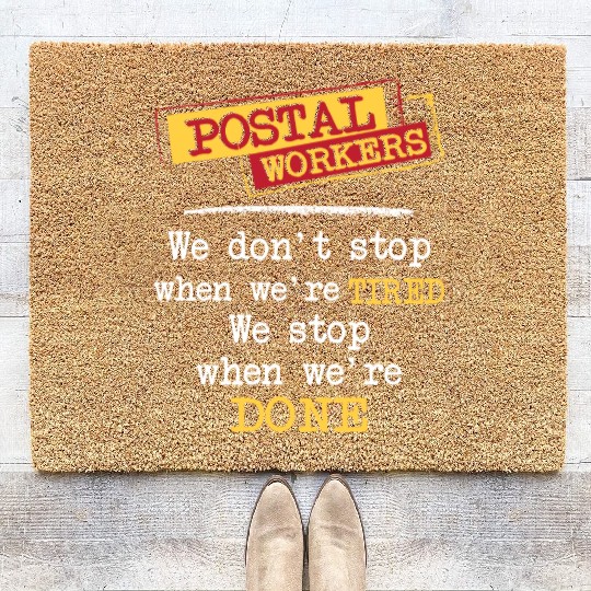 Postal Workers We Stop When We're Done Mailman Coir Doormats
