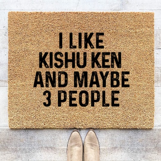 I Like Kishu Ken And Maybe 3 People Dog Lover Coir Doormats