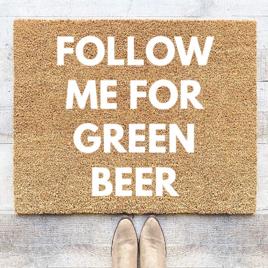 Follow me for Green Beer Coir Doormats