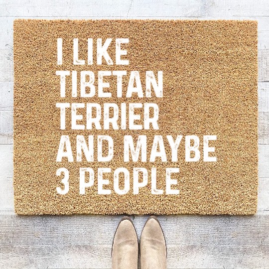 I Like Tibetan Terrier And Maybe 3 People Dog Coir Doormats