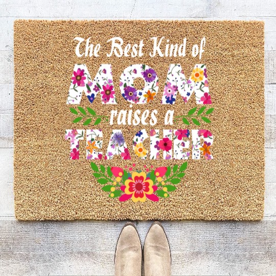 The Best Kind Of Mom Raises A Teacher Mother's Day Coir Doormats