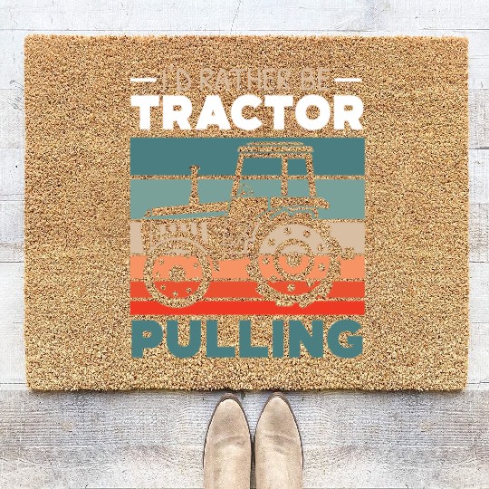 I'd Rather Be Tractor Pulling Farming Farmer Coir Doormats