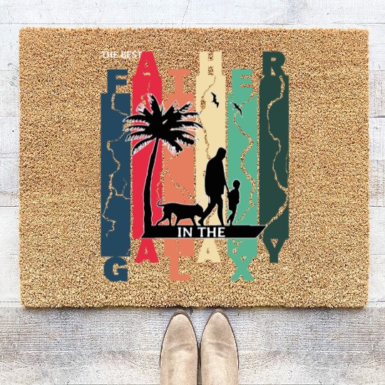The best dad ever in the galaxy. Happy fathers day Coir Doormats