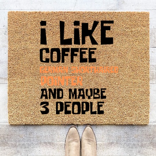 I Like Coffee German Shorthaired and 3 People Coir Doormats