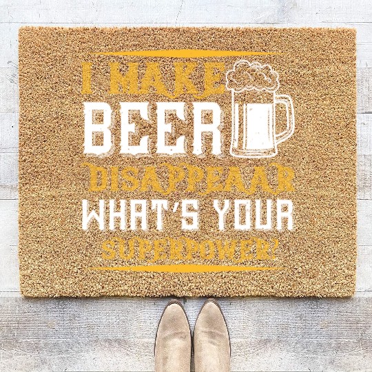 I MAKE BEER DISAPPEAAR WHAT’S YOUR SUPERPOWER Coir Doormats