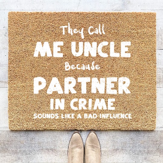 They Call Me Uncle Because Partn... Coir Doormats