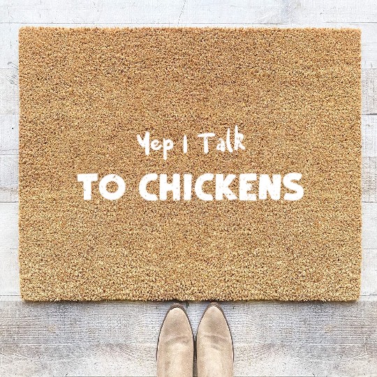 Yep I Talk To Chickens - Farmer Coir Doormats