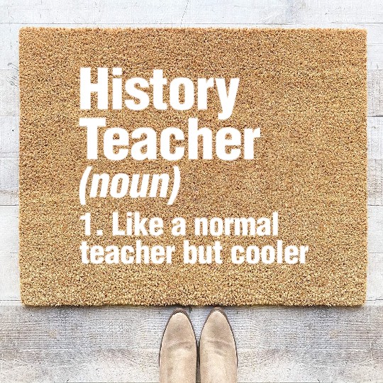 History Teacher Like A Normal Teacher But Cooler Coir Doormats
