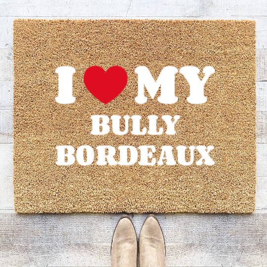 I Love My Bully Bordeaux Coir Doormats