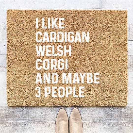 I Like Cardigan Welsh Corgi And Maybe 3 People Coir Doormats