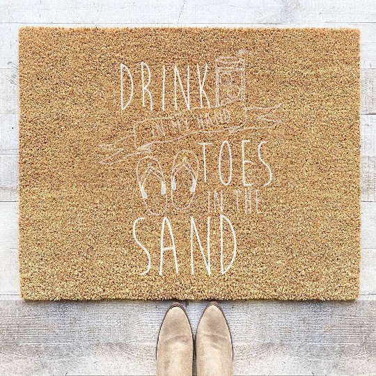 Drink In My Hand Toes In The Sand Beach Lover Coir Doormats