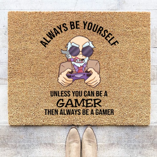 Always Be Yourself Gamer Coir Doormats