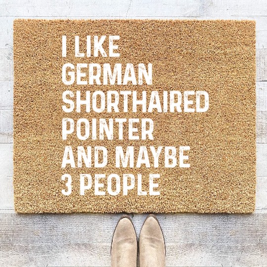 I Like German Shorthaired Pointer And Maybe 3 Coir Doormats