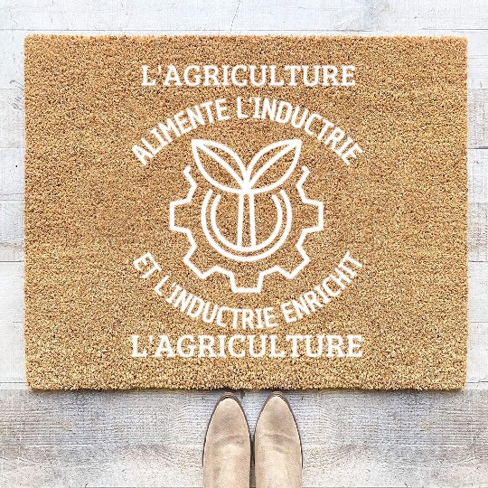 L'AGRICULTURE ALIMENTE L NDUCTRIE ET L'INDUCTRIE Coir Doormats