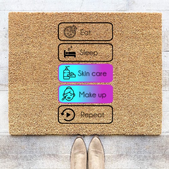 Eat, sleep, skin care, make up, repeat Coir Doormats