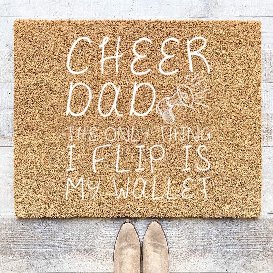Cheer Dad, The Only Thing I Flip Is My Wallet 4 Coir Doormats