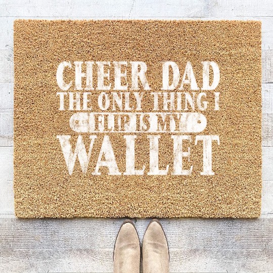 Cheer Dad, The Only Thing I Flip Is My Wallet 6 Coir Doormats