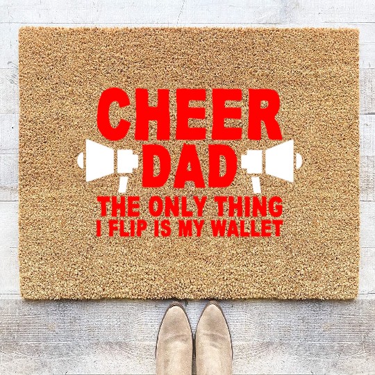 Cheer Dad, The Only Thing I Flip Is My Wallet 7 Coir Doormats